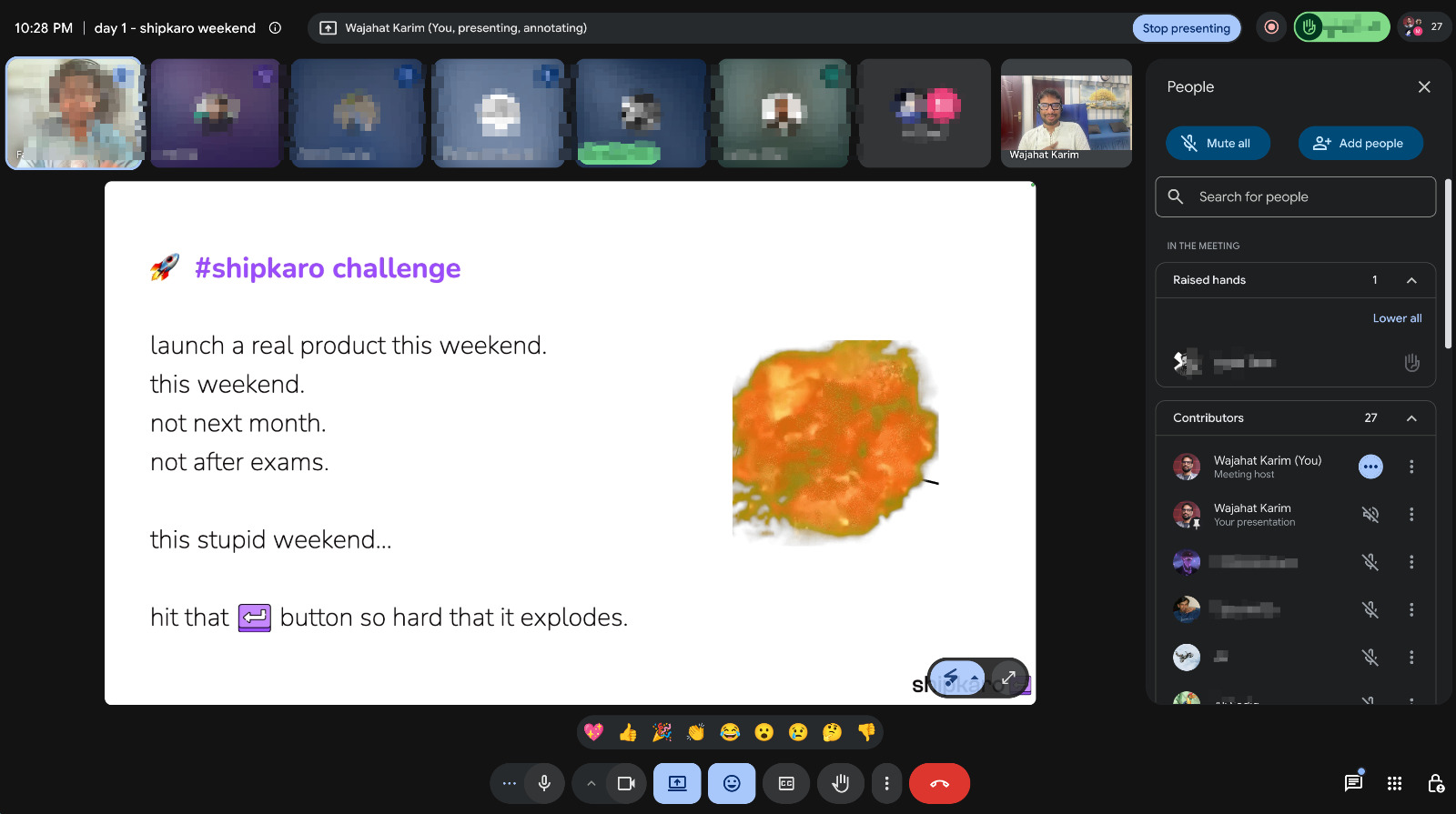 Google Meet screen from day one of the ShipKaro weekend cohort. Wajahat Karim is presenting a slide titled '#shipkaro challenge': launch a real product this weekend, not next month, not after exams, hit that enter button so hard it explodes. The other attendees' video tiles are blurred for privacy.